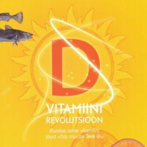 Raamat “D-vitamiini revolutsioon”, autor Soram Khalsa, M.D.